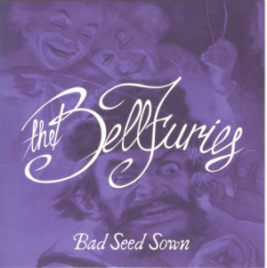 BellFuries ,The - Bad Seed Sown + 1 - Klik op de afbeelding om het venster te sluiten